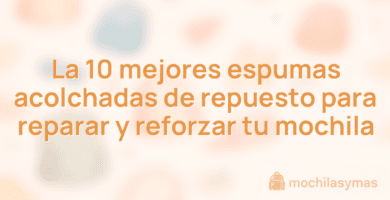 La 10 mejores espumas acolchadas de repuesto para reparar y reforzar tu mochila La 10 mejores espumas acolchadas de repuesto para reparar y reforzar tu mochila