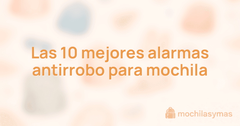 Las 10 mejores alarmas antirrobo para mochila Las 10 mejores alarmas antirrobo para mochila