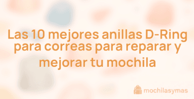 Las 10 mejores anillas D-Ring para correas para reparar y mejorar tu mochila Las 10 mejores anillas D-Ring para correas para reparar y mejorar tu mochila