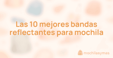 Las 10 mejores bandas reflectantes para mochila