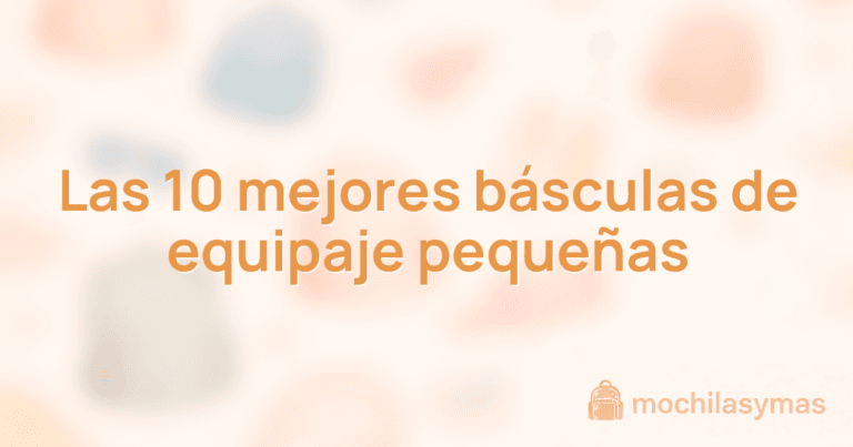 Las 10 mejores básculas de equipaje pequeñas