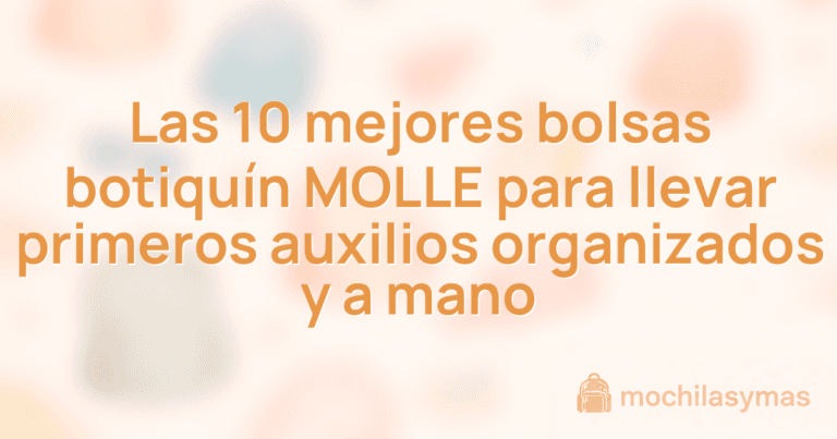 Las 10 mejores bolsas botiquín MOLLE para llevar primeros auxilios organizados y a mano Las 10 mejores bolsas botiquín MOLLE para llevar primeros auxilios organizados y a mano