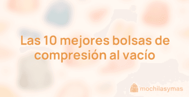 Las 10 mejores bolsas de compresión al vacío