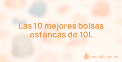 Las 10 mejores bolsas estancas de 10L Las 10 mejores bolsas estancas de 10L