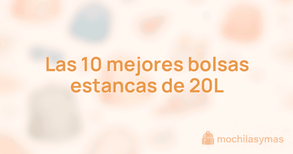 Las 10 mejores bolsas estancas de 20L
