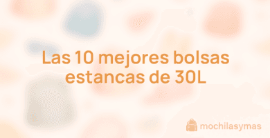 Las 10 mejores bolsas estancas de 30L