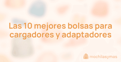 Las 10 mejores bolsas para cargadores y adaptadores