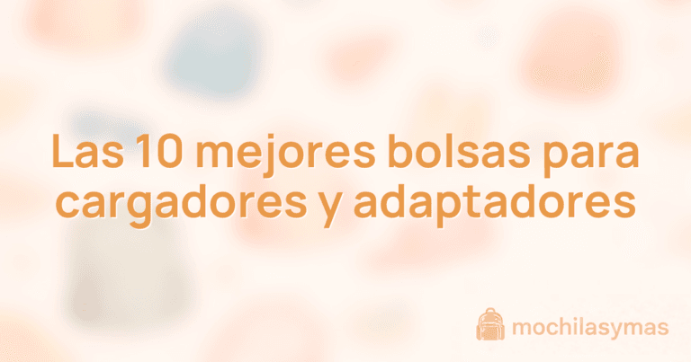 Las 10 mejores bolsas para cargadores y adaptadores