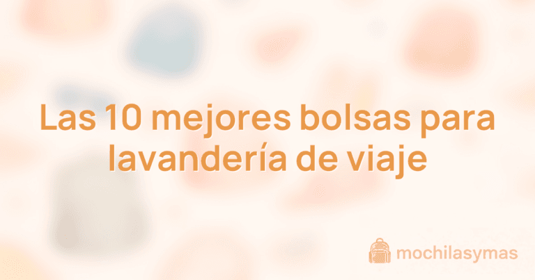 Las 10 mejores bolsas para lavandería de viaje Las 10 mejores bolsas para lavandería de viaje