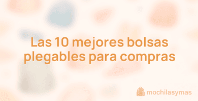 Las 10 mejores bolsas plegables para compras