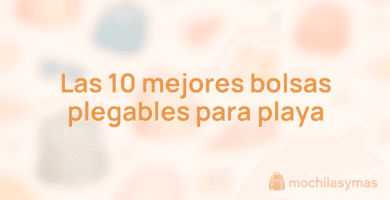 Las 10 mejores bolsas plegables para playa
