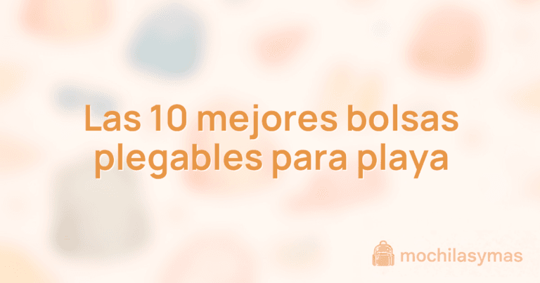 Las 10 mejores bolsas plegables para playa Las 10 mejores bolsas plegables para playa