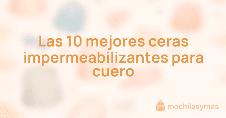 Las 10 mejores ceras impermeabilizantes para cuero