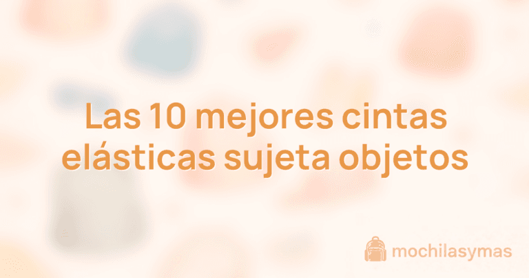 Las 10 mejores cintas elásticas sujeta objetos