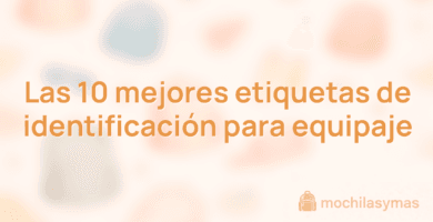 Las 10 mejores etiquetas de identificación para equipaje