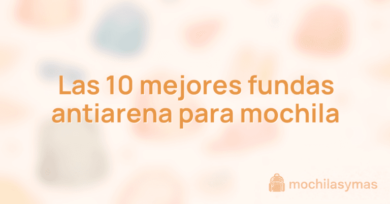 Las 10 mejores fundas antiarena para mochila