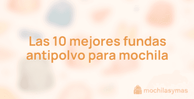 Las 10 mejores fundas antipolvo para mochila