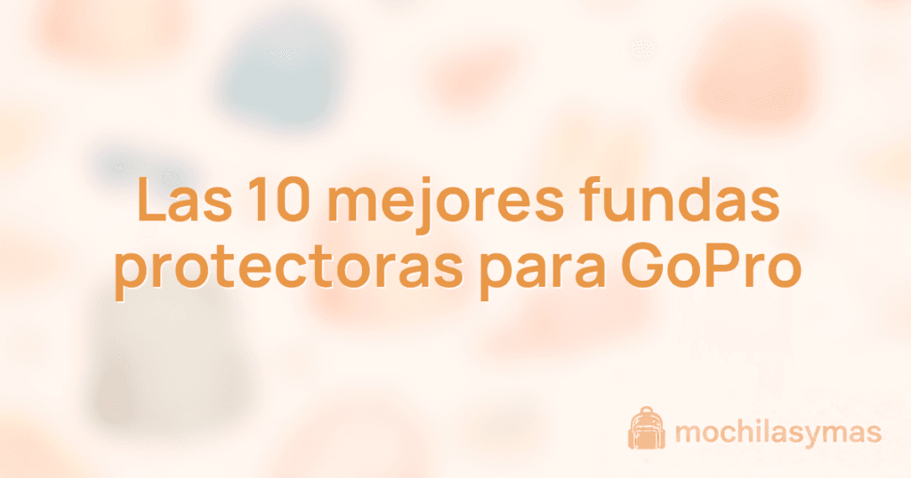 Las 10 mejores fundas protectoras para GoPro