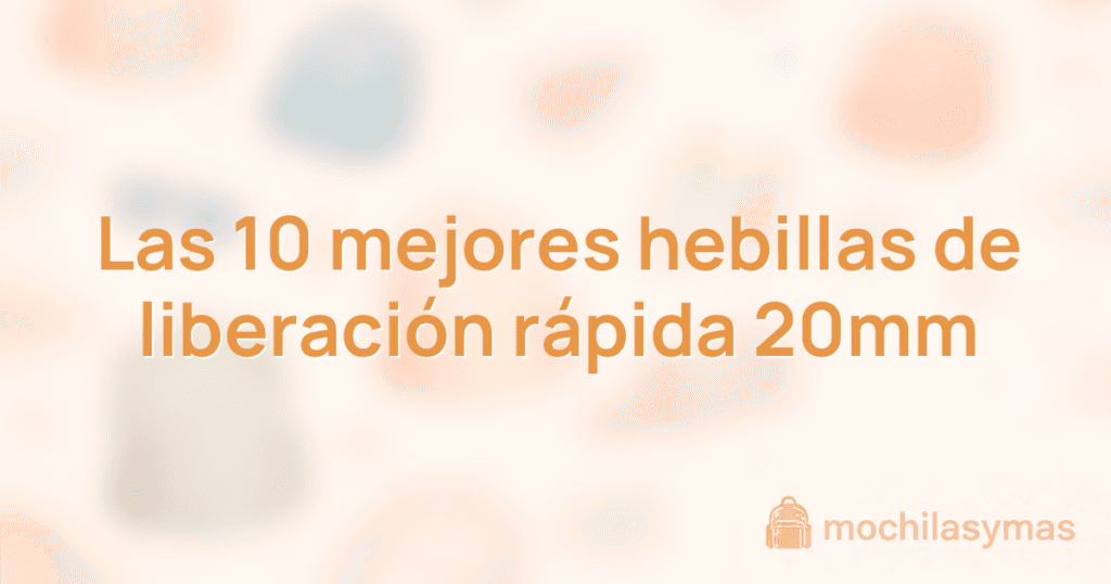 Las 10 mejores hebillas de liberación rápida 20mm Las 10 mejores hebillas de liberación rápida 20mm