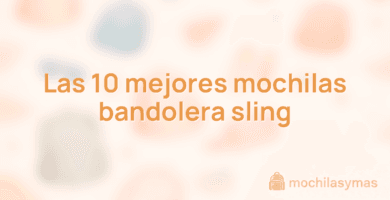 Las 10 mejores mochilas bandolera sling