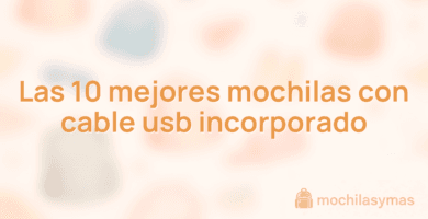 Las 10 mejores mochilas con cable usb incorporado