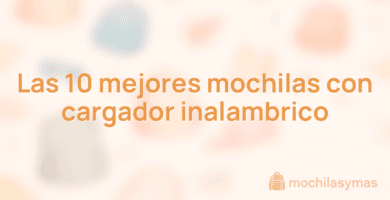 Las 10 mejores mochilas con cargador inalambrico