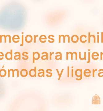 Las 10 mejores mochilas con ruedas para mujeres (cómodas y ligeras)