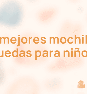 Las 10 mejores mochilas con ruedas para niños