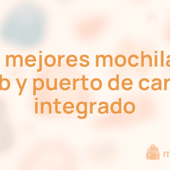 Las 10 mejores mochilas con usb y puerto de carga integrado