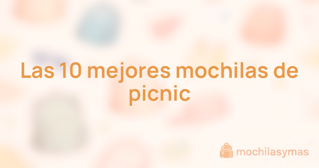 Las 10 mejores mochilas de picnic Las 10 mejores mochilas de picnic