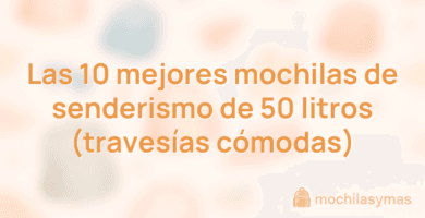 Las 10 mejores mochilas de senderismo de 50 litros (travesías cómodas) Las 10 mejores mochilas de senderismo de 50 litros (travesías cómodas)