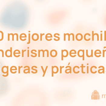 Las 10 mejores mochilas de senderismo pequeñas (ligeras y prácticas)