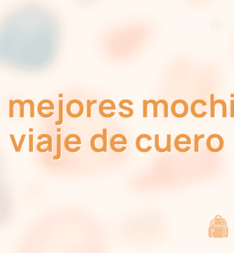 Las 10 mejores mochilas de viaje de cuero