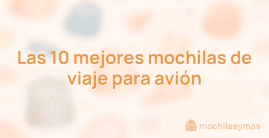Las 10 mejores mochilas de viaje para avión