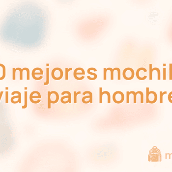 Las 10 mejores mochilas de viaje para hombre