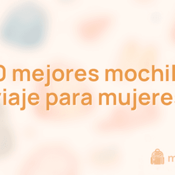 Las 10 mejores mochilas de viaje para mujeres