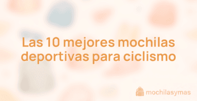 Las 10 mejores mochilas deportivas para ciclismo Las 10 mejores mochilas deportivas para ciclismo