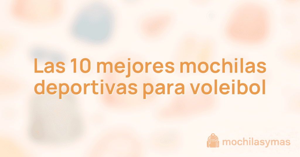 Las 10 mejores mochilas deportivas para voleibol