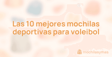 Las 10 mejores mochilas deportivas para voleibol Las 10 mejores mochilas deportivas para voleibol