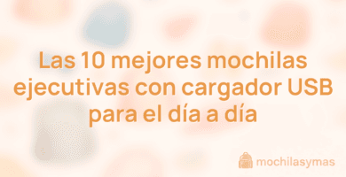 Las 10 mejores mochilas ejecutivas con cargador USB para el día a día Las 10 mejores mochilas ejecutivas con cargador USB para el día a día