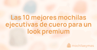 Las 10 mejores mochilas ejecutivas de cuero para un look premium Las 10 mejores mochilas ejecutivas de cuero para un look premium
