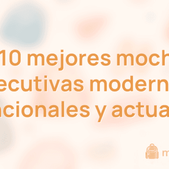 Las 10 mejores mochilas ejecutivas modernas (funcionales y actuales)