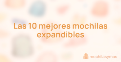 Las 10 mejores mochilas expandibles