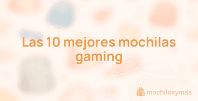 Las 10 mejores mochilas gaming