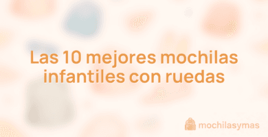 Las 10 mejores mochilas infantiles con ruedas