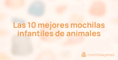 Las 10 mejores mochilas infantiles de animales