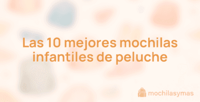 Las 10 mejores mochilas infantiles de peluche