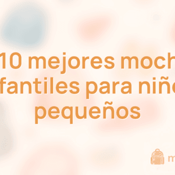 Las 10 mejores mochilas infantiles para niños pequeños