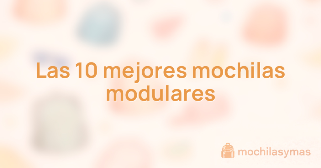 Las 10 mejores mochilas modulares