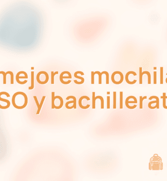 Las 10 mejores mochilas para ESO y bachillerato Las 10 mejores mochilas para ESO y bachillerato